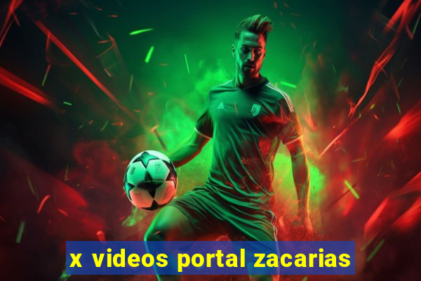 x videos portal zacarias